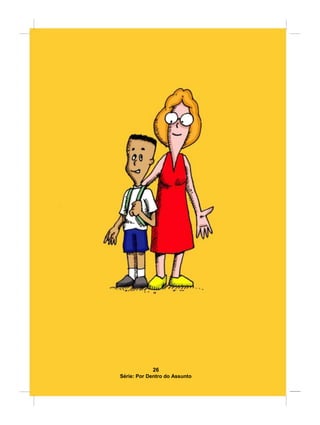 26
Série: Por Dentro do Assunto
 