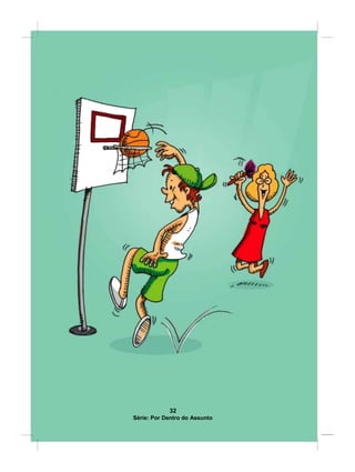 32
Série: Por Dentro do Assunto
 