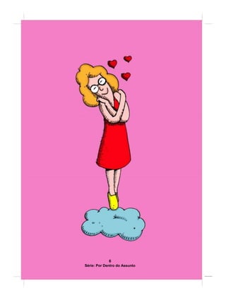 6
Série: Por Dentro do Assunto
 