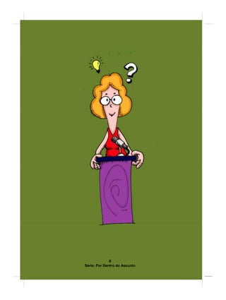 8
Série: Por Dentro do Assunto
 