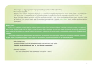 21
	 Vamos imaginar que um grupo que vive em uma pequena cidade agrícola tenha escolhido o subtema Terra.
•	Qual é o objetivo do projeto?
	 O objetivo é deixar bem claro onde queremos chegar, para que queremos fazer o projeto e a resposta para isso deve ser definida por toda a comunidade escolar a
partir de uma dúvida ou curiosidade traduzida em perguntas. É importante que o objetivo seja escrito com simplicidade e compreendido por todo o grupo.
	 Depois de estudado o subtema e levantadas as perguntas relacionadas ao seu local, o grupo escolhe como objetivo “Fazer adubo orgânico para colocar na horta
da escola”. Veja outros exemplos: Produzir adubo com os resíduos orgânicos da escola e separar os resíduos sólidos, divulgar a técnica e disseminar a ideia para
a comunidade.
•	Qual o nome do projeto?
	 Vocês podem escolher um nome que seja uma explicação do projeto ou um nome mais “poético”.
	 Exemplos: “Sem agrotóxico tem mais sabor” ou “Como alimentar o nosso alimento”.
•	Quais serão as atividades?
		 Como vamos realizar o projeto? Quais as etapas e as formas de fazer o trabalho?
Resíduos sólidos
	 Segundo a Lei nº 12.305/2010, “resíduos sólidos são materiais, substâncias, objetos ou bens descartados resultantes de atividades humanas em sociedade, a cuja destinação
final se procede, se propõe proceder ou se está obrigado a proceder, nos estados sólido ou semissólido, bem como gases contidos em recipientes e líquidos cujas particularidades
tornem inviável o seu lançamento na rede pública de esgotos ou em corpos d’água, ou exijam para isso soluções técnicas ou economicamente inviáveis em face da melhor tecnologia
disponível”.
	 É preciso cuidado, pois alguns tipos de resíduos sólidos são muito perigosos para as pessoas e para o meio ambiente. Podemos citar como exemplos as lâmpadas fluorescentes,
as pilhas, baterias de celulares e computadores e outros produtos que são formados por compostos químicos tóxicos com alta capacidade de poluição.
 