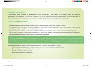 Quarto Momento: Conferência Nacional
	 A IV Conferência Nacional Infantojuvenil pelo Meio Ambiente será realizada em Brasília de 10 a 14 de outubro de 2013. A Conferência Nacional será o encontro de
aproximadamente 700 delegados, entre 11 e 14 anos, que já debateram o tema em suas escolas, nas Conferências Municipais/Regionais e nas Conferências Estaduais. Na
Conferência Nacional, esses jovens vão aprofundar a temática, socializar os projetos, participar de oficinas e construir produtos de educomunicação.

1.3. UMA PAUSA PARA REFLEXÃO
	

O que podemos fazer para transformar nossa escola cada vez mais em um ambiente saudável, inclusivo, seguro, sustentável e educador?

	 Será que é possível formar a Comissão de Meio Ambiente e Qualidade de Vida envolvendo os estudantes, professores, gestores, funcionários, pais e representantes da
comunidade para pensar e agir em prol da melhoria na qualidade de vida na escola?
	

O que precisamos saber para enfrentar as mudanças socioambientais e contribuir para a preservação da vida com qualidade para as presentes e futuras gerações?

	

Onde está situada a nossa escola? Quais os possíveis riscos ambientais que ela corre e como torná-la um espaço mais seguro e mais acessível às pessoas com deficiência?

	

Quais os valores e as atitudes necessários para a construção da sustentabilidade socioambiental?

	 Consideram-se acessibilidade as condições para a utilização, com segurança e autonomia, total ou assistida, dos espaços, mobiliários e equipamentos urbanos, das
edificações, dos serviços de transporte e dos dispositivos, sistemas ou meios de comunicação e informação, por pessoa com deficiência ou com mobilidade reduzida.
	

Portaria MEC nº 976, de 5 de maio de 2006; e Decreto nº 5.296, de 2 de dezembro de 2004

Todas essas questões podem ser trabalhadas junto à comunidade escolar durante a Conferência na Escola, levando-se em conta:
• 	 conceito de sustentabilidade, qualidade de vida, vulnerabilidade, adaptação, mitigação, ecotécnicas e educação ambiental.
O
• 	 arcerias estratégicas para a construção ou fortalecimento das Com-Vidas.
P
• 	 rodução de diagnóstico e projeto de ação local.
P
• 	 alores e práticas necessários à sustentabilidade.
V

10

cartilha_A4_paisagem.indd 10

1/28/13 11:13 AM

 