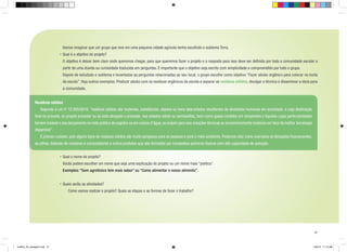 Vamos imaginar que um grupo que vive em uma pequena cidade agrícola tenha escolhido o subtema Terra.
•	Qual é o objetivo do projeto?
	 O objetivo é deixar bem claro onde queremos chegar, para que queremos fazer o projeto e a resposta para isso deve ser definida por toda a comunidade escolar a
partir de uma dúvida ou curiosidade traduzida em perguntas. É importante que o objetivo seja escrito com simplicidade e compreendido por todo o grupo.
	 Depois de estudado o subtema e levantadas as perguntas relacionadas ao seu local, o grupo escolhe como objetivo “Fazer adubo orgânico para colocar na horta
da escola”. Veja outros exemplos: Produzir adubo com os resíduos orgânicos da escola e separar os resíduos sólidos, divulgar a técnica e disseminar a ideia para
a comunidade.
Resíduos sólidos
	

Segundo a Lei nº 12.305/2010, “resíduos sólidos são materiais, substâncias, objetos ou bens descartados resultantes de atividades humanas em sociedade, a cuja destinação

final se procede, se propõe proceder ou se está obrigado a proceder, nos estados sólido ou semissólido, bem como gases contidos em recipientes e líquidos cujas particularidades
tornem inviável o seu lançamento na rede pública de esgotos ou em corpos d’água, ou exijam para isso soluções técnicas ou economicamente inviáveis em face da melhor tecnologia
disponível”.
	

É preciso cuidado, pois alguns tipos de resíduos sólidos são muito perigosos para as pessoas e para o meio ambiente. Podemos citar como exemplos as lâmpadas fluorescentes,

as pilhas, baterias de celulares e computadores e outros produtos que são formados por compostos químicos tóxicos com alta capacidade de poluição.
•	Qual o nome do projeto?
	 Vocês podem escolher um nome que seja uma explicação do projeto ou um nome mais “poético”.
	 Exemplos: “Sem agrotóxico tem mais sabor” ou “Como alimentar o nosso alimento”.
•	Quais serão as atividades?
		

Como vamos realizar o projeto? Quais as etapas e as formas de fazer o trabalho?

21

cartilha_A4_paisagem.indd 21

1/28/13 11:13 AM

 