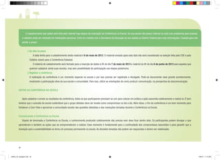 O cadastramento dos dados será feito pela internet logo depois da realização da Conferência na Escola. Se sua escola não possui internet ou está com problemas para acessar,

o cadastro pode ser realizado em instituições parceiras. Entre em contato com a Secretaria de Educação de seu estado ou Distrito Federal para mais informações. Cuidado para não
perder o prazo!
i) De olho no prazo
		

A data limite para o cadastramento deste material é 6 de maio de 2013. O material enviado após esta data não será considerado na seleção feita pela COE e pelo

Coletivo Jovem para a Conferência Estadual.
		

O sistema de cadastramento será fechado para a inserção de dados à 0h do dia 7 de maio de 2013 e reabrirá às 8h do dia 6 de junho de 2013 para aqueles que

queiram cadastrar ainda suas escolas, mas sem possibilidade de participação nas etapas posteriores.
j) Registrar a conferência
	 A realização da conferência é um momento especial na escola e por isso precisa ser registrado e divulgado. Pode-se documentar esse grande acontecimento,
mostrando a participação ativa da sua escola e comunidade. Para isso, utilize as orientações de como produzir comunicação, na perspectiva da educomunicação.
DEPOIS DA CONFERÊNCIA NA ESCOLA
	

Após cadastrar e enviar os resultados da conferência, todos os que participaram precisam se unir para colocar em prática a ação assumida coletivamente e realizá-la. É bom

lembrar que o conceito de escola sustentável que o grupo debateu deve ser levado como compromisso no dia a dia. Além disso, o fim da conferência é um bom momento para
fortalecer a Com-Vida e aproximar a comunidade escolar das questões debatidas e das resoluções tomadas durante a Conferência na Escola.
Comunicando a Conferência na Escola
	 Depois de terminada a Conferência na Escola, o conhecimento produzido coletivamente não precisa nem deve ficar dentro dela. Os participantes podem divulgar o que
aprenderam e também as ações que se comprometeram a realizar. Esse momento é fundamental para a continuidade dos compromissos assumidos e para garantir que a
transição para a sustentabilidade se torne um processo permanente na escola. As decisões tomadas não podem ser esquecidas e devem ser viabilizadas.

32

cartilha_A4_paisagem.indd 32

1/28/13 11:13 AM

 