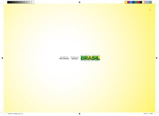 Ministério do
Meio Ambiente

cartilha_A4_paisagem.indd 56

Ministério da
Educação

1/28/13 11:14 AM

 