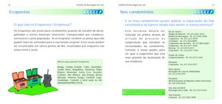 16                                                      Cartilha de Reciclagem de Lixo   Cartilha de Reciclagem de Lixo                                                                     13


Ecopontos                                                                                  Nos condomínios

                                                                                                E se meu condomínio quiser adotar a separação do lixo
     O que são os Ecopontos / Ecopneus?                                                         reciclável e no bairro ainda não existir a coleta seletiva?
     Os Ecopontos são locais para recebimento gratuito de entulho de obras,                     Esta     iniciativa       deverá   ser   Rio de Janeiro
     galhadas e outros materiais inservíveis, transportados por catadores,                      colocada em prática através da           Amigos da Natureza - Tel: (21) 3467-3216
                                                                                                                                         Betânia Pró-Reciclagem - Tel: (21) 2402-2998
     carroceiros e pela população. Já os Ecopneus recebem os pneus que não                      atitude         de    procurar     as    Coopermizo - Tel: (21) 2412-5039
                                                                                                                                         Cootrabom - Tel: (21) 2560-8899
     podem mais ser utilizados para a sua função original. Estes locais podem                   cooperativas que atendam as              Cooperativa Vale da Safira - Tel: (21) 8816-8601
     ser encontrados em vários pontos do Rio, localizados por enquanto nas                      necessidades do condomínio.              Coopercase - Tel: (21) 3317-5365
                                                                                                                                         Riocoop - Tel: (21) 2573-4412
     zonas norte e oeste.                                                                       Consulte o nosso quadro para             Coop Norte - Tel.: (21) 2241-1440
                                                                                                ver qual a cooperativa que está          Duque de Caxias
                                                                                                mais próxima da localização de           CooperGramacho - Tel: (21) 2272-1634

                                       Bairros que possuem Ecopontos:                           sua residência.                          Mesquita
                                                                                                                                         Coopcarmo - Tel: (21) 3763-9377
                                       Bangu, Campo Grande, Catiri, Guaratiba,
                                       Jardim Novo, Magalhães, Paciência, Padre                                                          Nova Iguaçu
                                       Miguel, Realengo, Santa Cruz, Senador                                                             Reciclagem da Casa de Solidariedade
                                                                                                                                         Tel: (21) 3776-4797
                                       Camará, Vila Aliança, Vila Kenedy, Rocha
                                       Miranda, Honório Gurgel, Cordovil, Irajá,                                                         Petrópolis
                                       Guadalupe. Consulte o local exato no site                                                         APUV-Associação de Papeleiros Unidos Venceremos
                                       www.planetamelhor.com.br.                                                                         Tel: (24) 2442-6433

                                                                                                                                         São João de Meriti
                                                                                                 Veja a lista completa de cooperativas   Reciclagem Viva a Vida - Tel: (21) 3757-0165
                                                                                                 no site www.planetamelhor.com.br
                                                                                                                                         São Gonçalo
                                                                                                                                         Cotracom - Tel: (21) 3356-7008
 