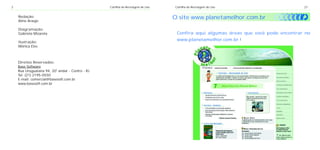 2                                                Cartilha de Reciclagem de Lixo   Cartilha de Reciclagem de Lixo                     27


    Redação:                                                                      O site www.planetamelhor.com.br
    Aline Araújo

    Diagramação:
    Gabriela Mizarela                                                              Confira aqui algumas áreas que você pode encontrar no
                                                                                   www.planetamelhor.com.br !
    Ilustração:
    Mônica Etes



    Direitos Reservados:
    Base Software
    Rua Uruguaiana 94, 20o andar - Centro - RJ
    Tel: (21) 2195-0550
    E-mail: comercial@basesoft.com.br
    www.basesoft.com.br
 