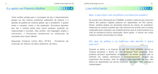 4                                                   Cartilha de Reciclagem de Lixo   Cartilha de Reciclagem de Lixo                                                25


Eu apóio um Planeta Melhor                                                             Lixo infectante

                                                                                            Mas, o que fazer com as pilhas e as baterias usadas?
    "Uma cartilha voltada para a reciclagem do lixo é importantíssima
    porque um dos maiores problemas ambientais do planeta é a                               De acordo com a Resolução do CONAMA, as pilhas e baterias que estiverem
    questão do padrão de consumo global, que é predatório. E quanto                         dentro dos padrões exigidos poderão ser depositadas em lixo comum.
    maior o consumo, maior o lixo produzido. Precisamos aprender                            Porém, também podem ser devolvidas baterias de celular, de automóvel,
    que lixo é matéria prima para outros produtos, podendo ser                              industriais ou mesmo as pilhas que não estiverem de acordo com os limites
    reaproveitado e reciclado. Uma cartilha, com linguagem simples e                        estipulados pela resolução, aos estabelecimentos que as comercializam ou à
                                                                                            rede de assistência técnica autorizada. Outra opção é colocar nas cestas
    informativa, é instrumento fundamental na reeducação da
                                                                                            coletoras verdes encontradas na Cidade.
    sociedade para novos hábitos".

    Deputado Estadual Carlos Minc (PT/RJ) - Presidente da                                   Por que as pilhas e as baterias não devem ir para
    Comissão de Defesa do Meio Ambiente da Alerj.                                           aterros?

                                                                                            Quando as pilhas e as baterias já não têm mais utilidade, tornam-se
                                                                                            resíduos perigosos e devem ter uma destinação final adequada. Estes
                                                                                            produtos possuem quantidades consideráveis de metais pesados que se
                                                                                            infiltram nas cadeias alimentares e conseqüentemente, chegam aos
                                                                                            organismos das pessoas, além de poluir o meio ambiente. Por isso, não
                                                                                            devem ser depositadas nos aterros sanitários, nos lixões, nem realizada a
                                                                                            compostagem.
 