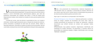 6                                                          Cartilha de Reciclagem de Lixo   Cartilha de Reciclagem de Lixo                                                      23


    A reciclagem e o meio ambiente                                                           Lixo infectante


      U     ma das principais preocupações dos centros urbanos é a quantidade de
            lixo produzido pela população. Esta questão representa um dos maiores
                                                                                                   T    odo o lixo proveniente de medicamentos, materiais hospitalares ou
                                                                                                        infectantes deve ser separado e armazenado de maneira diferente do
                                                                                                   lixo comum, para não ocorrer nenhum tipo de contaminação das pessoas ou
desafios a serem enfrentados pelas administrações públicas, pois além dos                          da natureza pelos produtos químicos presentes neles.
problemas relacionados aos catadores dos lixões e à falta de espaço para
                                                                                                   Veja o que é e como deve ser armazenado o lixo infectante:
disposição dos resíduos, deve também ser levada em conta a preservação do meio
ambiente.                                                                                          Resíduos Biológicos e/ou Infectantes: materiais perfurantes e cortantes;
      A atitude de reciclar, além de diminuir a quantidade de lixo a ser tratada e                 bolsas de sangue; produtos de fecundação sem sinais vitais; todos os
eliminada, contribui significativamente para a redução da extração de matérias-                    resíduos provenientes de pacientes em estado de isolamento; materiais
primas necessárias à produção de novos bens de consumo. Afinal, adotar a                           descartáveis que tenham entrado em contato com quaisquer fluidos
educação ambiental, colocando os resíduos recicláveis nos locais devidos, não nos                  orgânicos.
custa nada e ainda promove uma melhor qualidade de vida para toda a população.                     Armazenamento: Saco plástico resistente, impermeável, identificado com
                                                                                                   simbologia de resíduo infectante. Os perfurantes e cortantes devem ser
                                                                                                   descartados em recipientes vedados e rígidos, identificados com a inscrição
                                                                                                   "PERFURO-CORTANTE".




                                                                                                                                 Consulte a simbologia de cada resíduo infectante
                                                                                                                                 no site www.planetamelhor.com.br
 