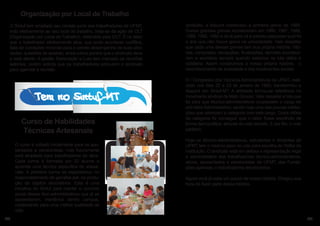 Organização por Local de Trabalho
O Sintuf tem ampliado seu contato junto aos trabalhadores da UFMT,
indo efetivamente ao seu local de trabalho, trata-se da ação de OLT
(Organização por Local de Trabalho), defendida pela CUT. É no setor
que o trabalhador efetivamente atua, que pode acontecer conflitos,
falta de condições mínimas para o correto desempenho de suas atividades, questões de assédio, entre outros pontos que o sindicato deve
e está atento. A gestão Renovação e Luta tem marcado as reuniões
setoriais, porém solicita que os trabalhadores procurem o sindicato
para agendar a reunião.

Tem no Sintuf-MT
Curso de Habilidades
Técnicas Artesanais
O curso é voltado inicialmente para os aposentados e pensionistas, mas futuramente
será ampliado para trabalhadores da ativa.
Cada turma é formada por 20 alunos e
aprende uma técnica específica de artesanato. A primeira turma se especializou no
reaproveitamento de garrafas pet, na produção de objetos decorativos. Esta é uma
iniciativa do Sintuf para manter o convívio
social destes téco-administrativos que já se
aposentaram, mantê-los dentro campus,
colaborando para uma melhor qualidade de
vida.
08

sindicato, a Assumt comandou a primeira greve de 1985.
Outras grandes greves aconteceram em 1986, 1987, 1988,
1989, 1990, 1992 e de lá para cá é preciso pesquisar qual foi
o ano que não houve greve na universidade. Vale ressaltar
que cada uma dessas greves tem sua própria história. Vitórias, conquistas, decepções, frustrações, derrotas aconteceram e acontece sempre quando estamos na luta diária e
cotidiana. Assim construímos a nossa própria história, o
reconhecimento da sociedade e dos movimentos sociais.
O I Congresso dos Técnicos Administrativos da UFMT, realizado nos dias 22 e 23 de janeiro de 1993, transformou a
Assumt em Sintuf-MT. A entidade tornou-se referência no
movimento sindical de Mato Grosso. Vale ressaltar a luta que
foi para que técnico-administrativos ocupassem o cargo de
pró-reitor Administrativo, sendo hoje uma das poucas instituições que valorizam a categoria com este cargo. Outra vitória
da categoria foi conseguir que o reitor fosse escolhido de
forma democrática, através do voto secreto. E por fim, o voto
paritário.
Hoje os técnico-administrativos, estudantes e docentes da
UFMT tem o mesmo peso no voto para escolha do Reitor da
instituição. O sindicato está em defesa e representação legal
e administrativa dos trabalhadores técnico-administrativos,
ativos, aposentados e pensionistas da UFMT, das Fundações apensas, e trabalhadores terceirizados.
Agora você já sabe um pouco de nossa história. Chegou sua
hora de fazer parte dessa história.

05

 