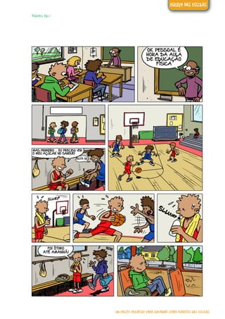 Diabetes tipo 1
OK PESSOAL É
HORA DA AULA
DE EDUCAÇÃO
FÍSICA
MAS PRIMEIRO ... EU PRECISO VER
O MEU AÇÚCAR NO SANGUE!
ESTÁ OK!
FOI ÓTIMO
ATÉ AMANHÃ!
UM PACOTE EDUCATIVO PARA INFORMAR SOBRE DIABETES NAS ESCOLAS
EQUIPE DAS ESCOLAS
 