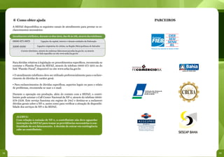6 Como obter ajuda                                                                                                                    PARCEIROS
     A SEFAZ disponibiliza os seguintes canais de atendimento para prestar os es-
     clarecimentos necessários:

     Atendimento telefônico, durante os dias úteis, das 8h às 18h, através dos telefones:

     0800 071 0071                Ligações da capital, interior e demais unidades da Federação

     3206-5030                Ligações originárias de celular, na Região Metropolitana de Salvador

             Correio eletrônico, através do endereço faleconosco@sefaz.ba.gov.br, ou através
                              do link específico no site www.sefaz.ba.gov.br



     Para dúvidas relativas à legislação ou procedimentos específicos, recomenda-se
     contatar o Plantão Fiscal da SEFAZ, através do telefone 0800 071 1955 ou do
     link “Plantão Fiscal”, disponível no site www.sefaz.ba.gov.br.

     • O atendimento telefônico deve ser utilizado preferencialmente para o esclare-
     cimento de dúvidas de caráter geral.

     • Para esclarecimentos de dúvidas específicas, aspectos legais ou para o relato
     de problemas, recomenda-se usar o e-mail.

     Durante a operação em produção, além do contato com a SEFAZ, o contri-
     buinte pode acionar o Call Center Nacional da NF-e, através do telefone 0800-
     978-2338. Este serviço funciona em regime de 24x7 e destina-se a esclarecer
     dúvidas gerais sobre a NF-e, assim como para verificar a situação de disponibi-
     lidade dos serviços de NF-e da SEFAZ.


        ALERTA!
        Com relação à emissão de NF-e, o contribuinte não deve aguardar
                                                                                                     ASSESPRO
        instruções da SEFAZ para tomar as providências necessárias à con-                                      BAHIA
        tinuidade do seu faturamento. A decisão de entrar em contingência                            Associação das Empresas Brasileiras
                                                                                                     de Tecnologia da Informação

        cabe ao contribuinte.                                                                         Brazilian Association of
                                                                                                      Information Technology Companies




58                                                                                                                                                     59
 
