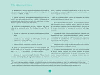 20
Cartilha de Licenciamento Ambiental
sociais e individuais indisponíveis (caput do artigo 127 da CF), nos casos
de veriﬁcação de ilegalidade no procedimento de licenciamento, ou na
implementação de condicionantes.
Além das conseqüências aqui listadas, há possibilidade de prejuízos
para o empreendedor nos seguintes casos:
• licenciamento realizado, ou iniciado, em órgão ambiental que não
tem competência originária para emitir a licença; interrupção do processo
de licenciamento ou realização de novo licenciamento, com assunção
da competência originária ou avocação da competência pelo órgão
adequado;
• realização de projeto básico ou projeto executivo, ou ambos, antes
da expedição da licença prévia, caso a licença prévia imponha mudanças
na localização ou na concepção do empreendimento. Nesse caso, haverá
a necessidade de se confeccionar novo projeto básico, caracterizando
prejuízo e indicando a má gestão;
• paralisação de obra iniciada sem a competente licença de instalação,
acarretando despesas com mobilização e outras;
• ocorrência de desastre ambiental que cause a indisponibilidade
de recursos naturais utilizados no processo produtivo do próprio
empreendedor. Em caso de escassez ou de baixa renovabilidade desses
recursos o empreendedor poderá ter que pagar mais caro por esses
recursos no futuro.
12. É crime construir, reformar, ampliar, instalar ou fazer funcionar, em qualquer parte do território nacional, estabelecimentos, obras ou serviços potencialmente poluidores, sem licença
ou autorização dos órgãos ambientais competentes, ou contrariando as normas legais e regulamentares pertinentes (art. 60 da Lei de Crimes Ambientais, Lei nº 9.605/1998).
13. O Anexo II lista apenas a legislação federal. Cada Unidade da Federação pode dispor de legislação ambiental própria. Essa legislação deve ser consultada no órgão ambiental de cada
Estado ou na Secretaria de Meio Ambiente dos Municípios. Eventuais atualizações na listagem do Anexo II devem ser consultadas no site www.celaf.ibama.gov.br.
• agravamento de pena, no caso de abuso do direito obtido mediante
o licenciamento ambiental (artigo 15, inciso II, alínea “o” e artigo 29, § 4º,
inciso IV, da Lei nº 9.605, de 1998);
• sujeição às seguintes sanções administrativas previstas no § 7º do
artigo 72 da Lei de Crimes Ambientais, Lei nº 9.605, de 1998: suspensão de
venda e fabricação do produto; embargo de obra ou atividade; demolição
de obra e suspensão parcial ou total de atividades;
• suspensão ou cancelamento da licença ambiental pelo órgão
ambiental, nas hipóteses de (artigo 19 da Resolução Conama nº 237, de
1997):
- violação ou inadequação de quaisquer condicionantes ou normas
legais;
- omissão ou falsa descrição de informações relevantes que
subsidiaram a expedição da licença;
- superveniência de graves riscos ambientais e de saúde.
• paralisação de obra pública custeada, no todo ou em parte, com
recursos federais, por ser essa prática considerada irregularidade grave
(itens 9.2.3.1 e 9.2.3.2 do Acórdão nº 516/2003-TCU-Plenário);
• denúncia do empreendimento pelo Ministério Público, atuando
na defesa da ordem jurídica, do regime democrático e dos interesses
 