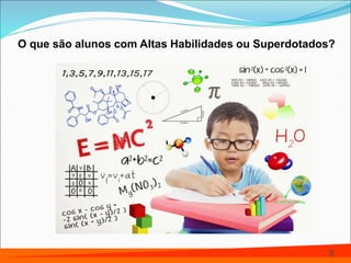 Inclusão de alunos com Superdotação e Altas Habilidades no ensino ...