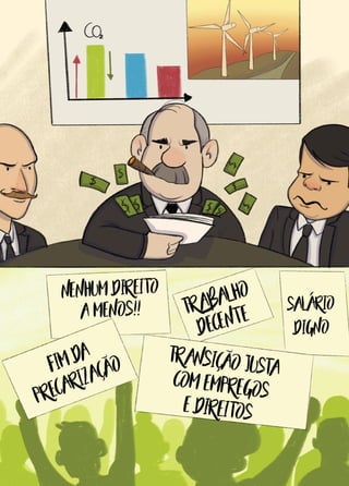 16
Transição
Justa
•
Uma
proposta
sindical
para
abordar
a
crise
climática
e
social
 