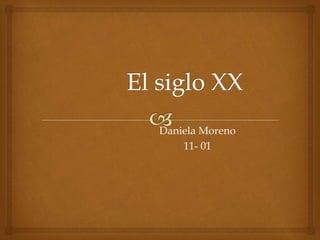 Daniela Moreno 
11- 01 
 
