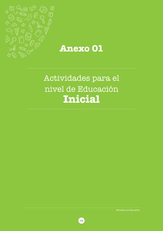 Actividades para el
nivel de Educación
Inicial
Anexo 01
12
Ministerio de Educación
 