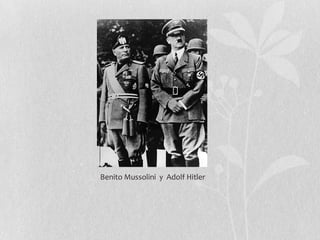 Benito Mussolini y Adolf Hitler

 