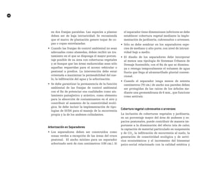 AC
44
en dos franjas paralelas. Las especies a plantar
deben ser de baja intrusividad. Se recomienda
que el marco de plantación genere toque de co-
pas o copas entrelazadas.
•	 Cuando las franjas de control ambiental no sean
adecuadas como alamedas, deben recibir un tra-
tamiento en el que se disponga el mayor porcen-
taje posible de su área con coberturas vegetales
y se busque que las áreas endurecidas sean sólo
aquellas requeridas para el acceso vehicular o
peatonal a predios. La intervención debe estar
orientada a maximizar la permeabilidad del sue-
lo, la infiltración del agua y la arborización.
•	 Se debe garantizar la permanencia de la función
ambiental de las franjas de control ambiental
con el fin de potenciar sus cualidades como ais-
lamiento paisajístico y acústico, como elemento
para la absorción de contaminantes en el aire y
contribuir al aumento de la conectividad ecoló-
gica. Se debe incluir la implementación de tipo-
logías de SUDS para el manejo de la escorrentía
propia y la de los andenes colindantes.
arborización en Separadores
•	 Los separadores deben ser construidos como
zonas verdes a excepción de las áreas del cruce
peatonal. El ancho mínimo para un separador
arborizado será de cien centímetros (100 cm.). Si
el separador tiene dimensiones inferiores se debe
establecer cobertura vegetal mediante la imple-
mentación de jardinería, cubresuelos o arvenses.
•	 Sólo se debe sembrar en los separadores espe-
cies de mediano y alto porte, con nivel de intrusi-
vidad bajo a medio.
•	 El diseño de los separadores debe incorporar
al menos una tipología de Sistemas Urbanos de
Drenaje Sostenible, con el fin de que se disminu-
ya o retenga temporalmente el volumen de agua
lluvia que llega al alcantarillado pluvial conven-
cional.
•	 Cuando el separador tenga menos de setenta
centímetros (70 cm.) de ancho sus paredes deben
ser protegidas de las raíces de los árboles me-
diante una geomembrana de 6 mm., que funcione
como antiraiz.
cobertura vegetal cubresuelos o arvenses
La inclusión de coberturas vegetales y jardinería,
en un porcentaje mayor del área de andenes y es-
pacios peatonales, puede contribuir de manera im-
portante a la disminución del efecto isla de calor,
la captación de material particulado en suspensión
y de CO2
, la infiltración de escorrentía al suelo, la
generación de conectividad ecológica y de servi-
cios ecosistémicos y el incremento del bienestar
psico-social relacionado con la calidad estética y
 