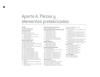 84
Aparte A. Piezas y
elementos prefabricados
Sardineles
A10 Sardinel Prefabricado tipo A
A15 Sardinel Prefabricado tipo B
Pavimentos Permeables
A16 Gramoquín – Tipo A
A16a Adoquín Drenante 200 x 100
A17 Ranura drenante sobre canal en concreto
(hormigón) 200x100
A18 Ranura drenante sobre canal en concreto
(hormigón) 265x200
A19 Concreto permeable In-situ.
Tabletas, Adoquines y Losetas
A20 Tableta 200X200 (Panot)
A25 Adoquín Rectangular 200 x 100
A26 Adoquín Demarcador visual 200 x 100 color amarillo.
A27 Adoquín cuadrado 100X100.
A28 AdoquínRectangularranuradoenconcreto200x100
A29 Adoquín en I 210 x145
A40 Loseta Rectangular 600x200
A50 Loseta Prefabricada 400x400.
A51 Loseta Prefabricada 400x200.
A52 Loseta Prefabricada de ajuste 400x100
A55 Loseta Táctil Alerta 400x400 en concreto
A56 Loseta Táctil Guía 400x400n en concreto
A57 Loseta Táctil Alerta 200x200 en concreto
A58 Loseta Táctil Guía 200x200 en concreto
A59 Tableta táctil plataforma interior 400 x 400
A60 Tableta en Fibra de vidrio Táctil alerta 400x400 de
sobreponer
A61 Tableta en Fibra de vidrio Táctil Guía 400x400 de
sobreponer
A62 Tableta en Fibra de vidrio Direccional Guía 400x800
mm de sobreponer
Materiales sostenibles de almacenamiento
A66 Tanque Geocelular Tormenta
Bordes y superficie porosa para contenedores de raíces
A70 Borde contenedor – Tipo A
(1100mmx120mmx135mm)
A71 Borde contenedor – Tipo B
(12700mmx120mmx135mm)
A72 Borde contenedor – Tipo C
(13200mmx120mmx135mm)
A73 Borde complemento contenedor de raíces
A74 Superficie Porosa en material reciclado para
contenedor
Bordillos Prefabricados
A80 Bordillo Prefabricado - Tipo A
(800mmx200mmx350mm)
A81 Bordillo Prefabricado - Tipo B
(800mmx150mmx350mm)
Sardineles rampas Vehiculares y Vados
A85 Sardinel Bajo Rampas
A86 Sardinel Alto Rampas A100 Sardinel Especial –
Rampa Vehicular Tipo A
A100 Sardinel Especial – Rampa Vehicular Tipo A
A105 Pieza Remate – Rampa Vehicular Tipo A
A110 Sardinel Especial – Rampa Vehicular Tipo B
A115 Pieza Remate – Rampa Vehicular Tipo B
A116 Sardinel Especial – Rampa Vehicular Tipo C
A117 Pieza Remate – Rampa Vehicular Tipo C
Cañuelas y Cárcamos
A120 Cañuela Prefabricada Tipo A
A121 Pieza de Remate Prefabricada – Cañuela Tipo A
A122 Pieza en T Prefabricada – Cañuela Tipo A
A123 Pieza en L Prefabricada – Cañuela Tipo A
A124 Rejilla Prefabricada 300 x 600 – Cañuela Tipo A
A125 Cañuela Prefabricada Vial – Tipo B
A126 Rejilla de concreto
A127 Cárcamo en concreto (hormigón)polímero H=320
mm; b=250 mm
A127a Elemento de conexión para cárcamo en concreto
(hormigón) polímero H=320 mm; b=250 mm
A127b Elemento de inspección para cárcamo en concreto
(hormigón) polímero H=320 mm; b=250 mm
A128 Cárcamo en concreto (hormigón) polímero H=230
mm; b=150 mm
A128a Elemento de conexión para cárcamo en concreto
(hormigón) polímero H=230 mm; b=150 mm
A128b Elemento de inspección para cárcamo en concreto
(hormigón) polímero H=230 mm; b=150 mm
Barrera Ciclorrutas
A130 Barrera Ciclorrutas – Pieza Continua
(600mmx600mmx400mm)
A140 Barrera Ciclorrutas – Pieza Aislada
(600mmx600mmx400mm)
A150 Barrera Ciclorrutas – Pieza Remate
(600mmx600mmx400mm)
A160 Barrera Ciclorrutas – Pieza Rampa
(600mmx600mmx400mm)
Barreras de Seguridad
A170 Borde Separador Verde
A180 Barrera de Seguridad Tipo A
 