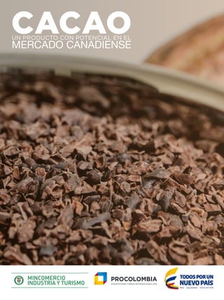 CACAOUN PRODUCTO CON POTENCIAL EN EL
MERCADO CANADIENSE
 