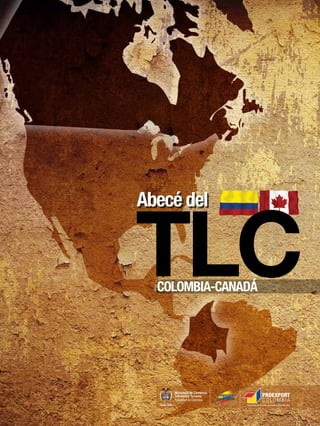 Abecé del

TLC
COLOMBIA-CANADÁ

 