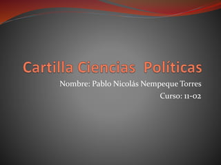 Nombre: Pablo Nicolás Nempeque Torres 
Curso: 11-02 
 