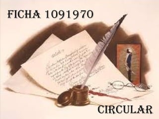 CIRCULAR
FICHA 1091970
 