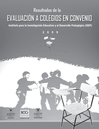 | Resultados de la Evaluación de Colegios en Convenio - 2009




                                                          1
 