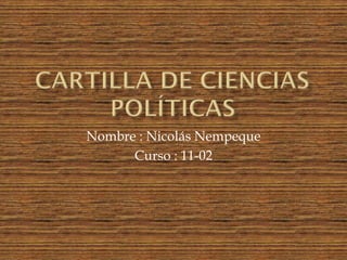 Nombre : Nicolás Nempeque
Curso : 11-02
 