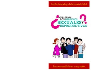 Cartilla elaborada por la Secretaría de Salud
Por una sexualidad sana y responsable
 