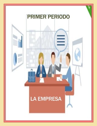 5
PRIMER PERIODO
LA EMPRESA
 