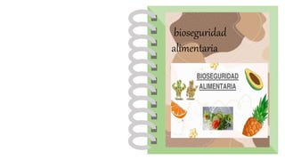 bioseguridad
alimentaria
 