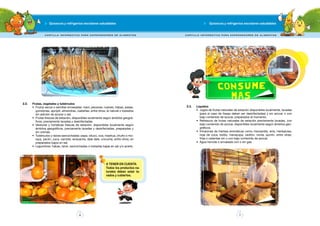 Quioscos y refrigerios escolares saludables Quioscos y refrigerios escolares saludables 
C a r t i l l a i n f o r m at i va PARA E X P ENDEDORE S D E ALIMENTOS C a r t i l l a i n f o r m at i va PARA E X P ENDEDORE S D E ALIMENTOS 
2.3. Líquidos 
• Jugos de frutas naturales de estación disponibles localmente, lavadas 
(para el caso de fresas deben ser desinfectadas) y sin azúcar o con 
bajo contenido de azúcar, preparados al momento. 
• Refrescos de frutas naturales de estación previamente lavadas, con 
bajo contenido de azúcar, disponibles localmente según ámbitos geo-gráficos. 
• Infusiones de hierbas aromáticas como manzanilla, anís, hierbaluisa, 
hoja de coca, boldo, manayupa, cedrón, muña, jazmín, entre otras; 
frías o calientes sin o con bajo contenido de azúcar. 
• Agua hervida o envasada con o sin gas. 
6 7 
2.2. Frutas, vegetales y tubérculos 
• Frutos secos o semillas envasadas: maní, pecanas, nueces, habas, pasas, 
guindones, ajonjolí, almendras, castañas, entre otros; al natural o tostados 
sin adición de azúcar o sal. 
• Frutas frescas de estación, disponibles localmente según ámbitos geográ-ficos, 
previamente lavadas y desinfectadas. 
• Verduras y hortalizas frescas de estación, disponibles localmente según 
ámbitos geográficos, previamente lavadas y desinfectadas, preparadas y 
sin cremas. 
• Tubérculos y raíces sancochadas: papa, olluco, oca, mashua, chuño o mo-raya, 
yacón, yuca, camote, arracacha, dale dale, uncucha, entre otros; en 
preparados bajos en sal. 
• Legumbres: habas, tarwi, sancochadas o tostadas bajas en sal y/o aceite. 
A Tener en cuenta: 
Todos los productos na-turales 
deben estar la-vados 
y cubiertos. 
 