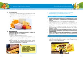 Quioscos y refrigerios escolares saludables Quioscos y refrigerios escolares saludables 
C a r t i l l a i n f o r m at i va PARA E X P ENDEDORE S D E ALIMENTOS C a r t i l l a i n f o r m at i va PARA E X P ENDEDORE S D E ALIMENTOS 
8 9 
2.4. Lácteos y derivados 
• Leches enteras, semidescremadas o descremadas pasteurizadas, no sa-borizadas, 
sin colorantes, sin o con bajo contenido de azúcar. 
• Yogures semidescremados o descremados con bajo contenido de azú-car. 
• Quesos frescos pasteurizados u otros bajos en sal y grasas. 
3. ¿Qué recomendaciones se debe tener en cuenta para 
implementar un Quiosco Escolar saludable? 
En relación a la infraestructura del quiosco: 
- Debe ser de material resistente, ubicado en una zona alejada de fuentes de conta-minación: 
servicios higiénicos, animales domésticos, acopio de residuos sólidos, 
entre otros. 
- Los pisos y paredes, techos y ventanas deben ser lisos y fáciles de limpiar. 
- Para la exhibición y mantenimiento de los alimentos se recomienda contar con 
depósitos que permitan mantener la higiene y protección contra las moscas e in-sectos. 
- Los colectores de residuos sólidos (tachos de basura) deben contar con bolsa 
interna y tapa. 
- Cuando el quiosco expenda alimentos preparados debe contar con un lavadero y 
desagüe para facilitar la preparación higiénica de los mismos, así como el perma-nente 
lavado de manos. 
- Dependiendo del clima, es necesario disponer de un refrigerador en caso de ven-der 
alimentos de fácil descomposición y para conservar alimentos como el yogur, 
frutas para jugos, etc. 
- Al término de la atención, el quiosco debe mantenerse cerrado y con barreras de 
protección para el ingreso de roedores, insectos y otros vectores de contamina-ción. 
En relación a los manipuladores de alimentos: 
- Todas las personas que trabajan en el quiosco deberán encontrarse libre de enfer-medades 
infectocontagiosas, debiendo para ello realizar sus chequeos médicos y 
contar con el carné sanitario vigente expedido por el centro de salud o la munici-palidad 
de su jurisdicción (Área de Sanidad). 
2.5. Alimentos preparados 
Preparaciones elaboradas con los alimentos indicados en la presente lista 
en condiciones higiénicas, como las siguientes: 
• Ensalada de frutas. 
• Ensalada de vegetales preparados y sin cremas. 
• Chapo, plátano asado, entre otras preparaciones de cada región. 
• Carnes frescas o secas preparadas para sándwiches u otros: pescado de 
mar o de río, pollo, pavo, res, pota, majaz, sajino u otros; guisadas, san-cochadas, 
horneadas o a la plancha, bien cocidos, sin salsas, ni cremas 
ni ají. 
• Vísceras preparadas para sándwiches u otros: sangrecita, mollejitas, 
hígado, corazón, entre otros; guisadas, sancochadas, horneadas o a la 
plancha, bien cocidas, sin salsas, ni cremas ni ají. 
Evitar: estornudar 
o toser sobre los 
alimentos, probar 
alimentos usando los 
dedos y manipular 
alimentos y dinero al 
mismo tiempo. 
A Tener en cuenta: 
En todos los productos envasados 
se debe verificar que el rotulado in-dique 
el registro sanitario, fecha de 
vencimiento vigente, fabricante e in-gredientes 
utilizados. 
 