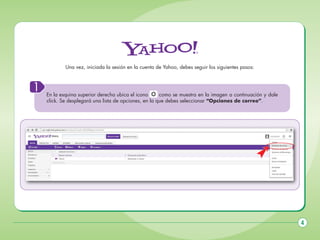 Una vez, iniciada la sesión en la cuenta de Yahoo, debes seguir los siguientes pasos:

1

En la esquina superior derecha ubica el icono
como se muestra en la imagen a continuación y dale
click. Se desplegará una lista de opciones, en la que debes seleccionar “Opciones de correo”.

4

 