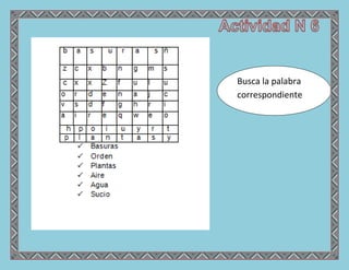 Busca la palabra
correspondiente
 