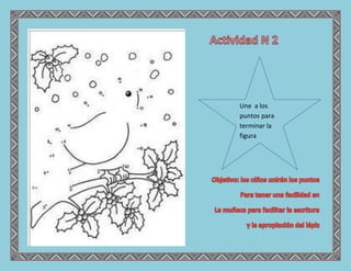 Une a los
puntos para
terminar la
figura
 