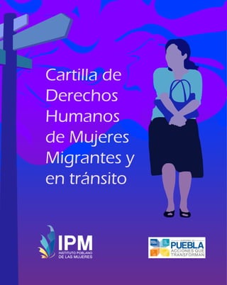 Cartilla de Derechos Humanos de las Mujeres Migrantes en tránsito