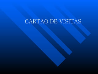 CARTÃO DE VISITAS 
