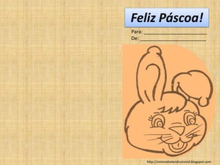 Feliz Páscoa!
Para: _______________________
De: ________________________




     http://simonehelendrumond.blogspot.com
 