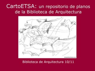 CartoETSA:  un repositorio de planos de la Biblioteca de Arquitectura 