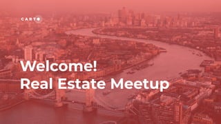 Welcome!
Real Estate Meetup
 