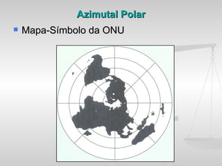Azimutal Polar
   Mapa-Símbolo da ONU
 