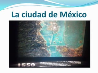La ciudad de México
 