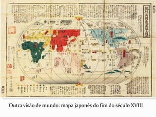 Outra visão de mundo: mapa japonês do fim do século XVIII
 