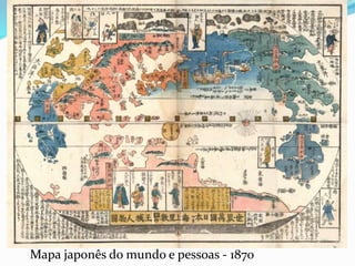 Mapa japonês do mundo e pessoas - 1870
 
