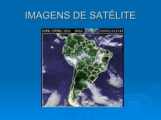 IMAGENS DE SATÉLITE 