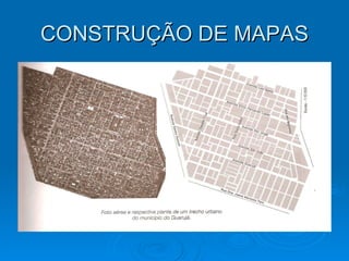 CONSTRUÇÃO DE MAPAS 