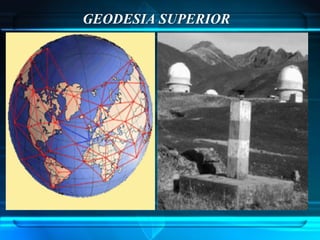GEODESIA SUPERIOR
 